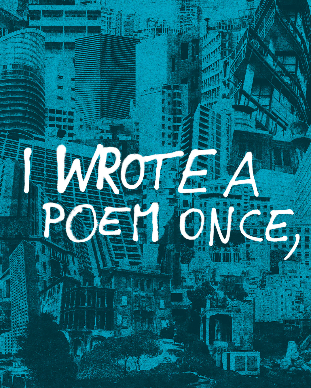 I wrote a poem once,